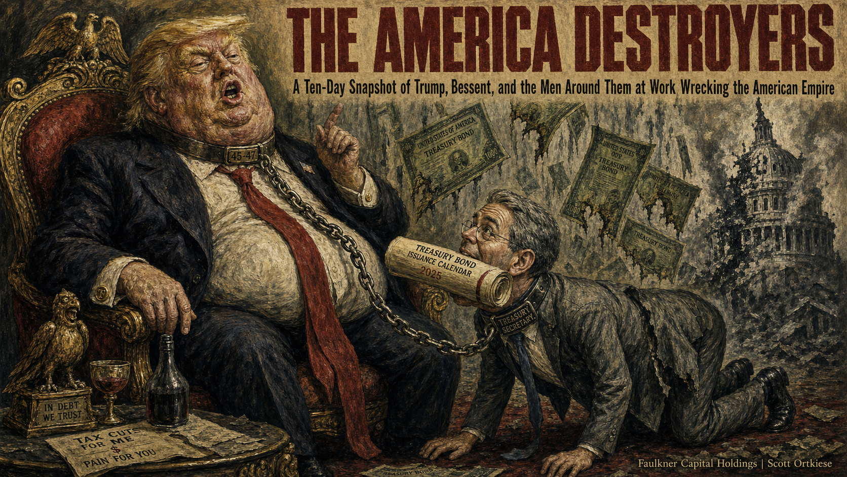 Weimar-era Otto Dix expressionist painting showing an obese Donald Trump enthroned on a gilded chair with a smaller kneeling Scott Bessent leashed at his feet holding a bond auction calendar in his teeth, a crumbling U.S. Capitol dome and rising oxblood smoke behind them, a mourning Statue of Liberty in the distance.